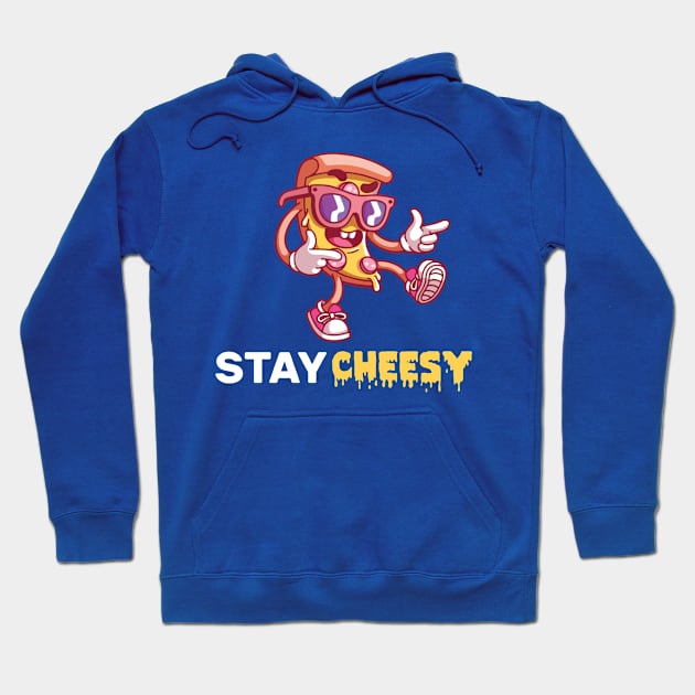 stay cheesy pizza Hoodie by lpietu